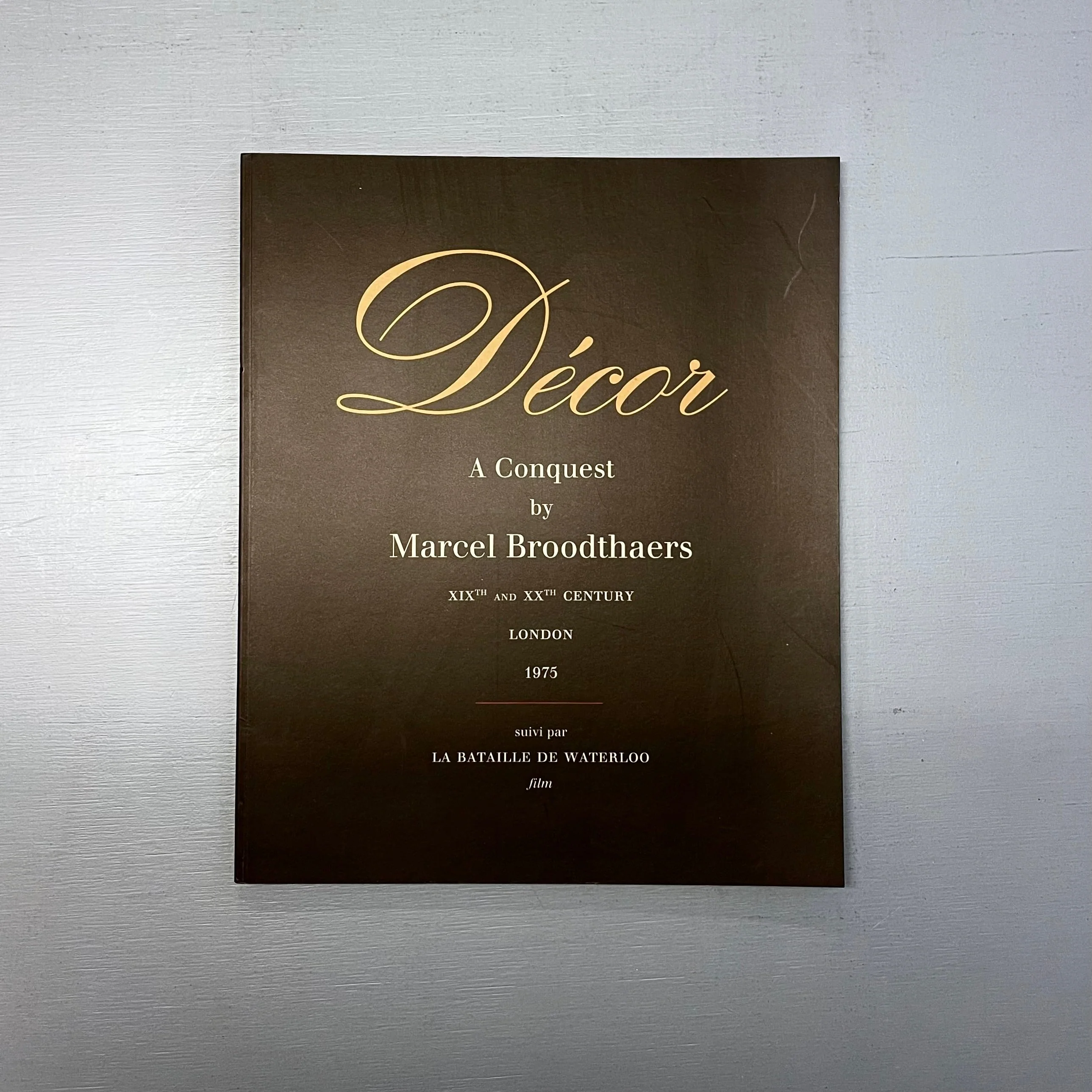 Décor: A Conquest by Marcel Broodthaers - Galerie Michael Werner 2007