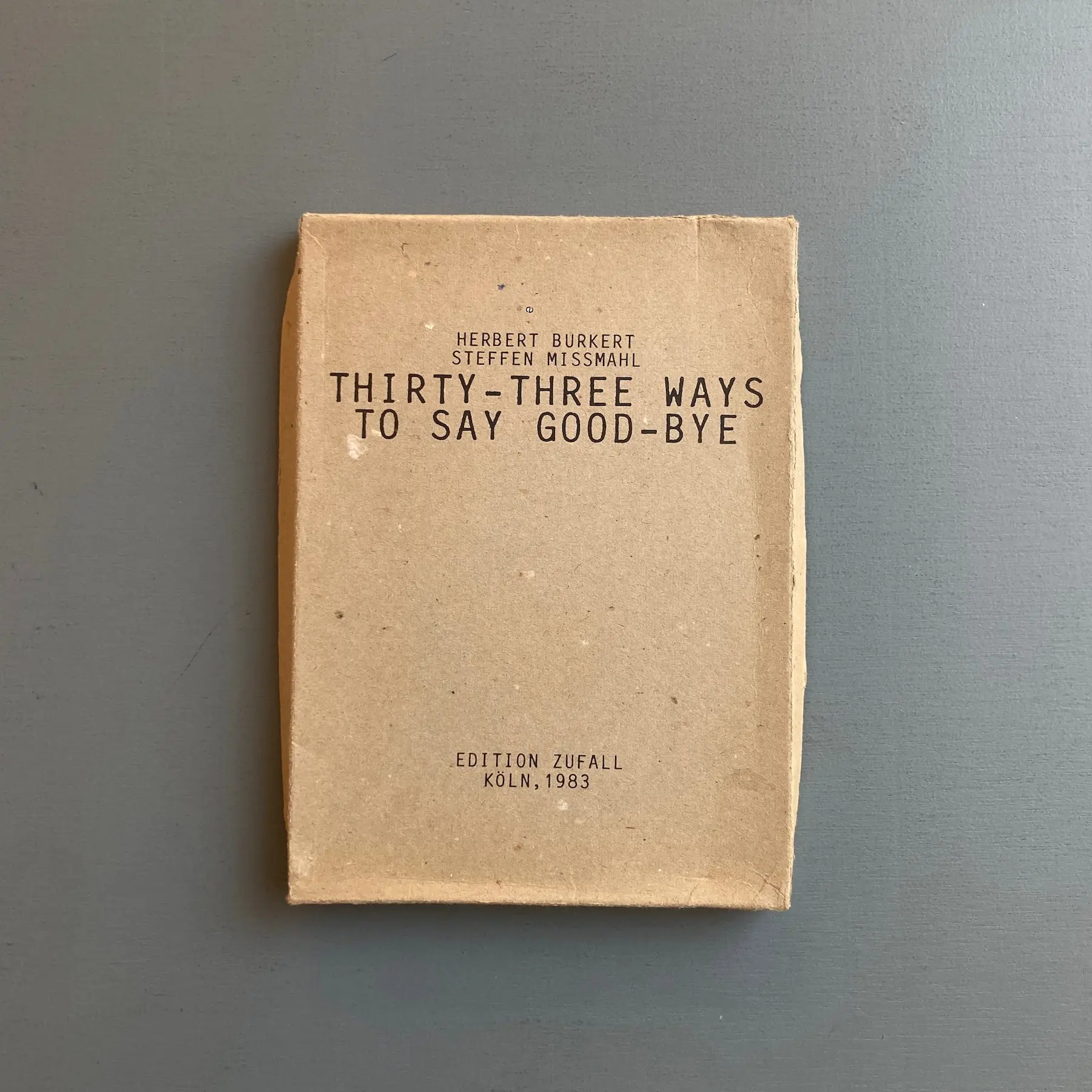 Herbert Burkert & Steffen Missmahl - Thirty-three ways to say good-bye - Edition Zufall 1983