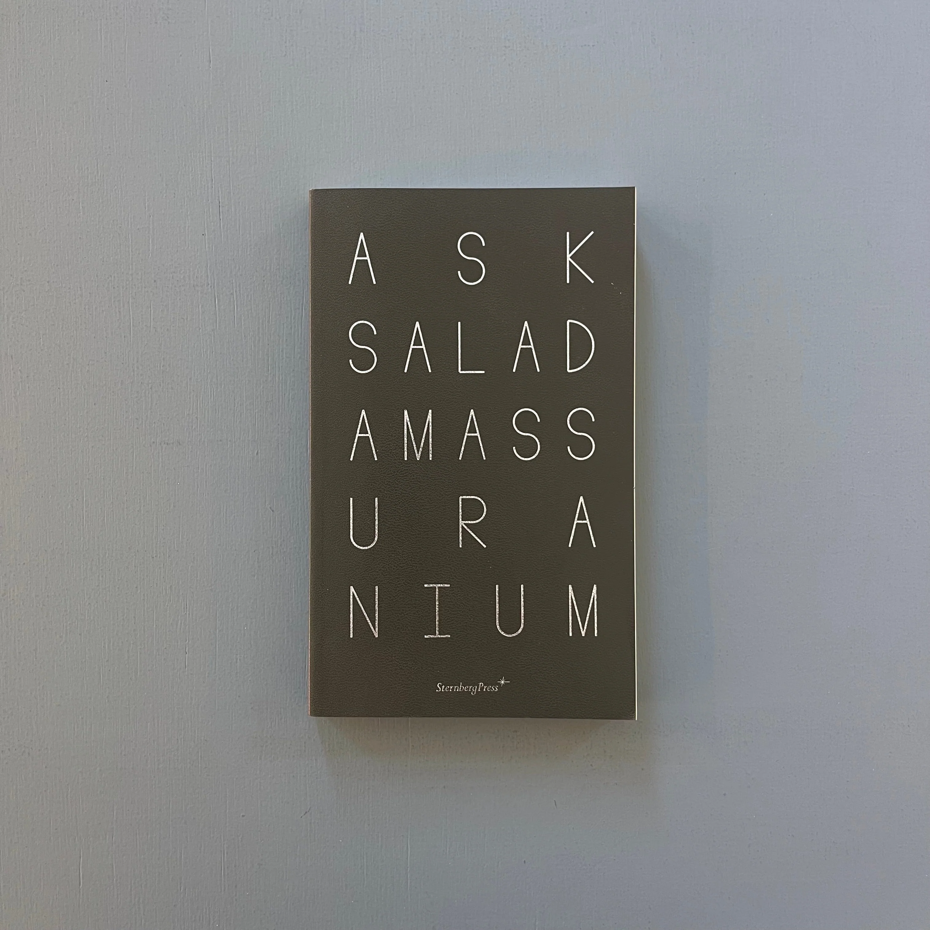 Selected writings by Raimundas Malasauskas - Paper Exhibition - Sternberg Press 2012