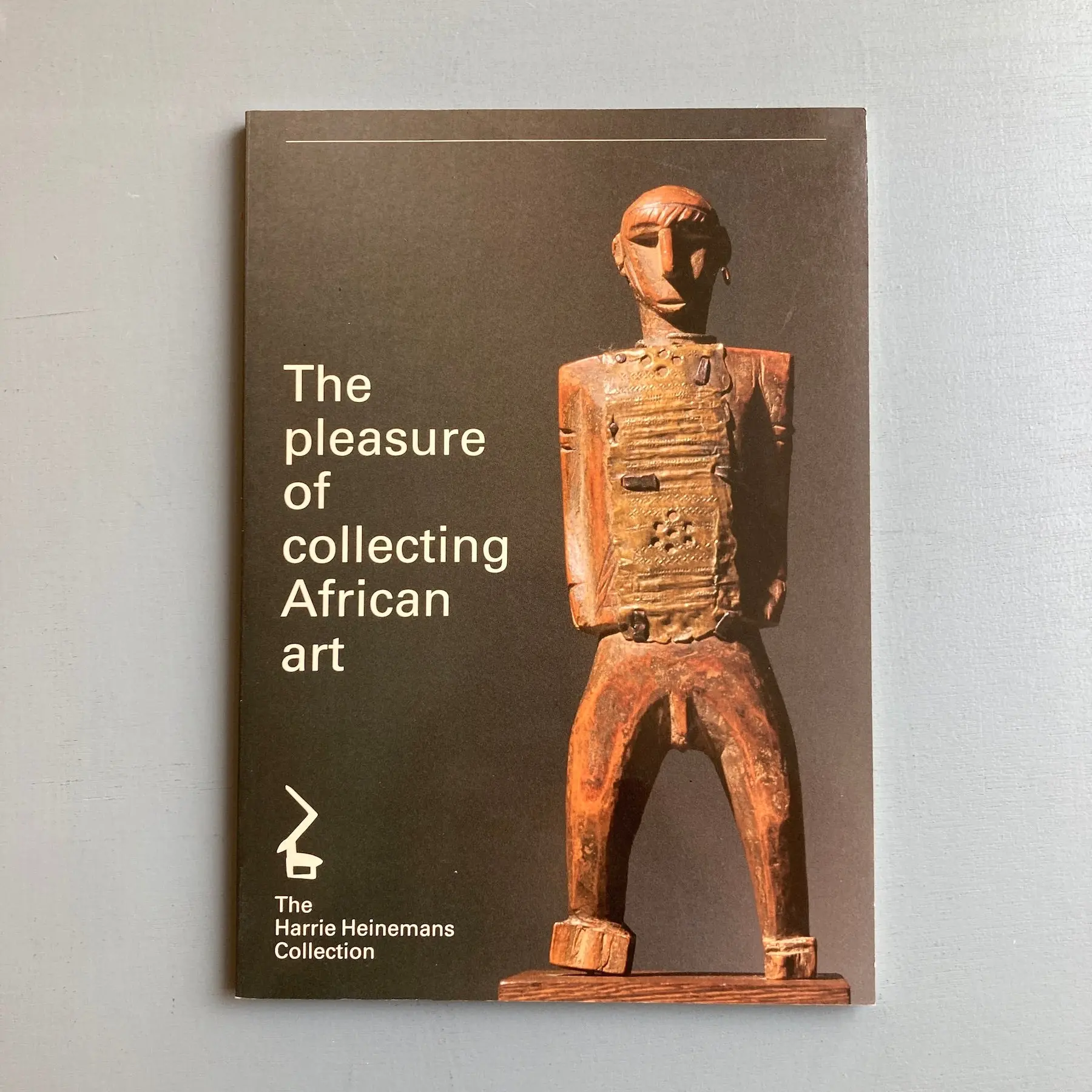 The pleasure of collecting African art - The Harrie Heinemans Collection 1986